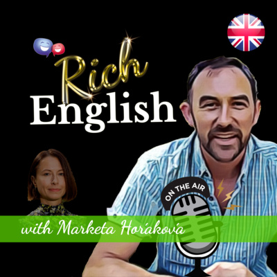Rich English Podcast with Marketa Horakova